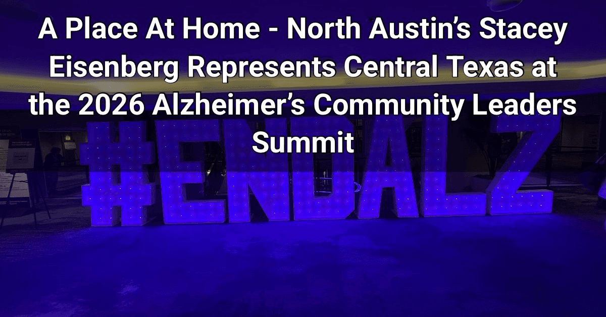 Líder de Cuidados do Norte de Austin Participa de Cúpula Nacional de Defesa do Alzheimer e Destaca Esforços Locais de Educação sobre Demência
