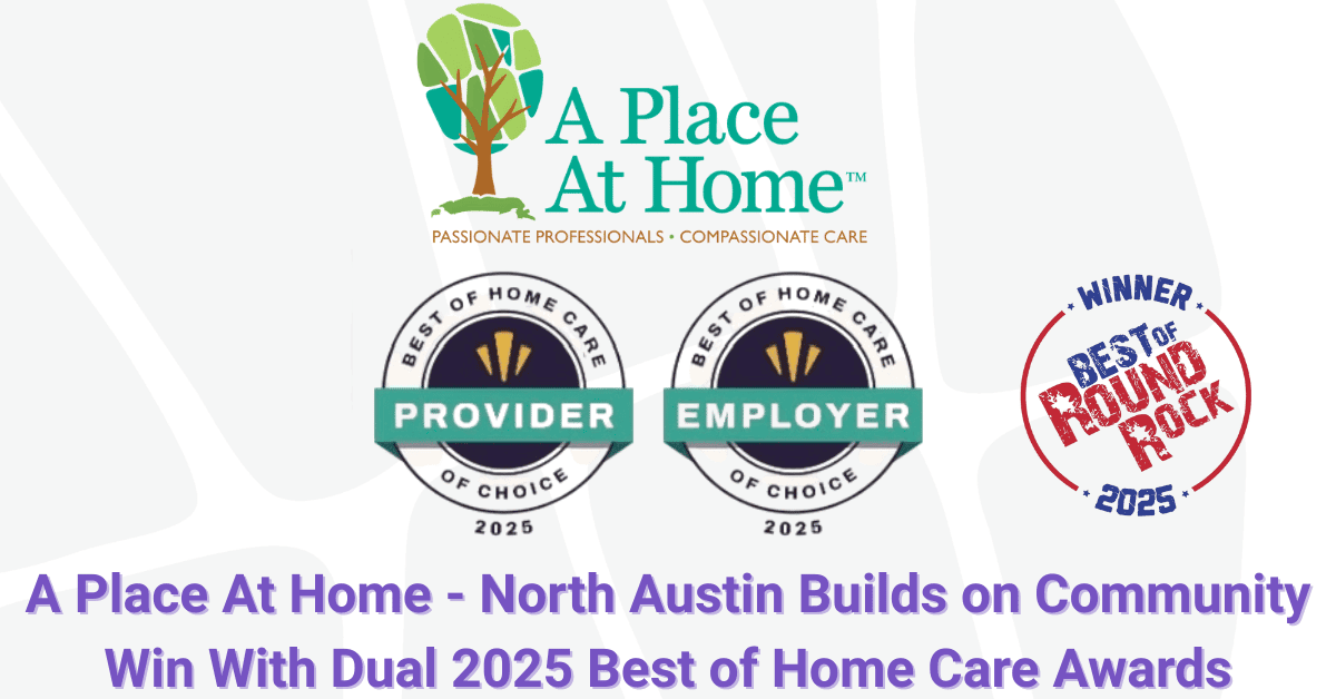 A Place At Home - North Austin Conquista Dupla Honraria Nacional pela Qualidade do Cuidado e Cultura Organizacional