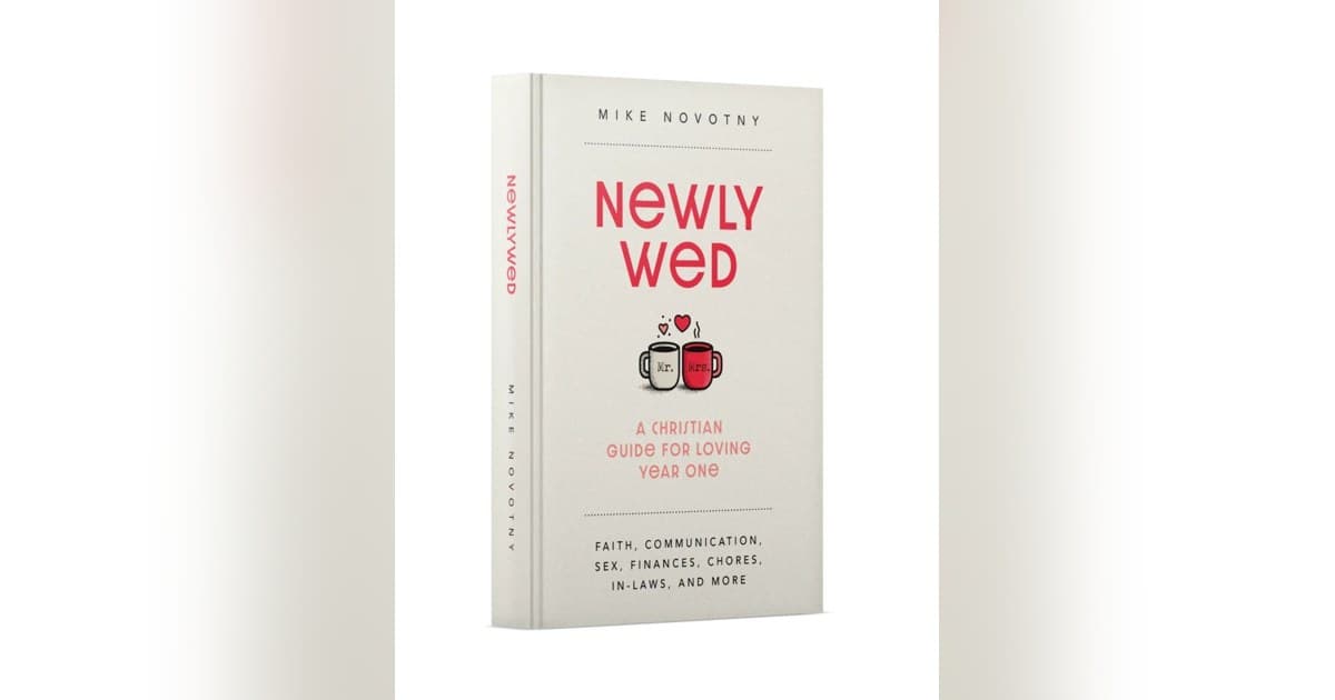 Novo livro do Pastor Mike Novotny, 'Recém-casados', oferece orientação cristã para o primeiro ano de casamento