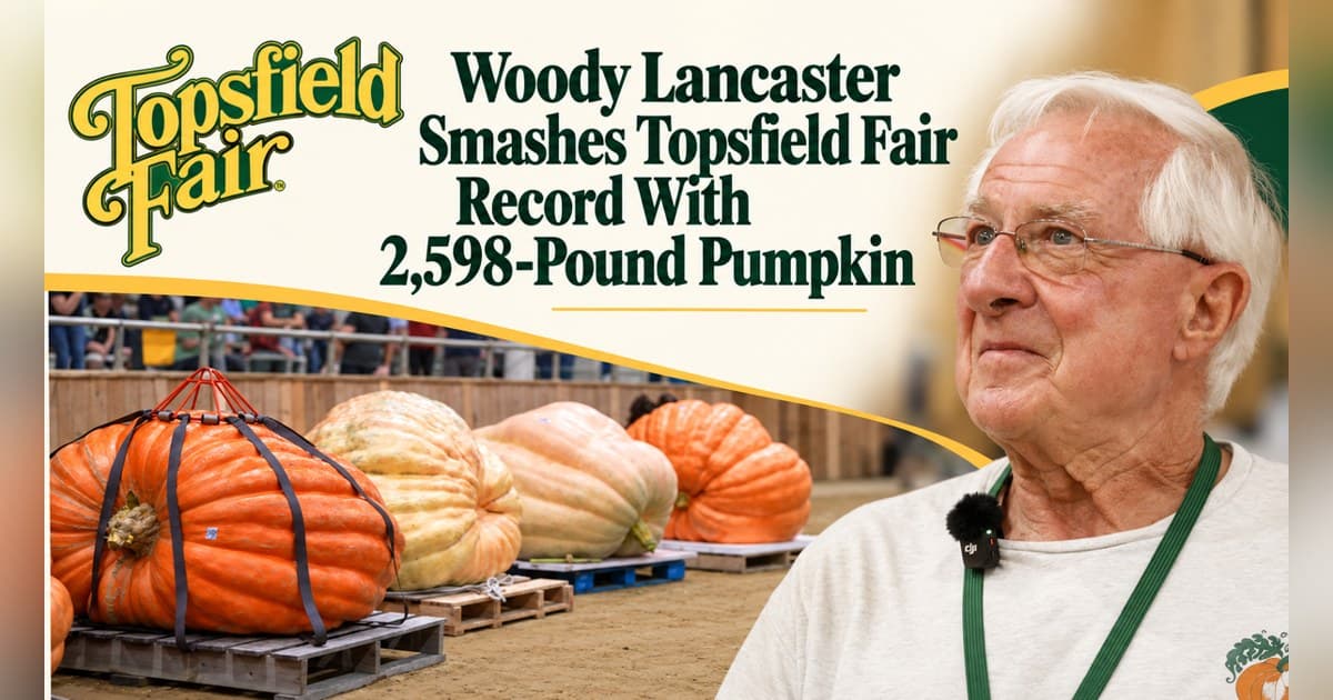 Woody Lancaster Estabelece Recorde na Feira de Topsfield com Abóbora de 2.598 Libras