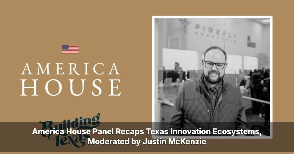 Ecossistemas de Inovação do Texas Demonstram Força Colaborativa em Painel da America House