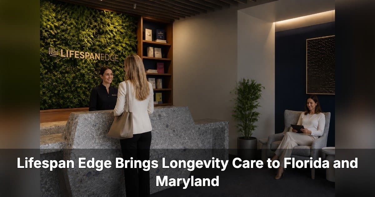 Lifespan Edge Expande Cuidados com Longevidade para Flórida e Maryland, Planeja Unidade em Scottsdale