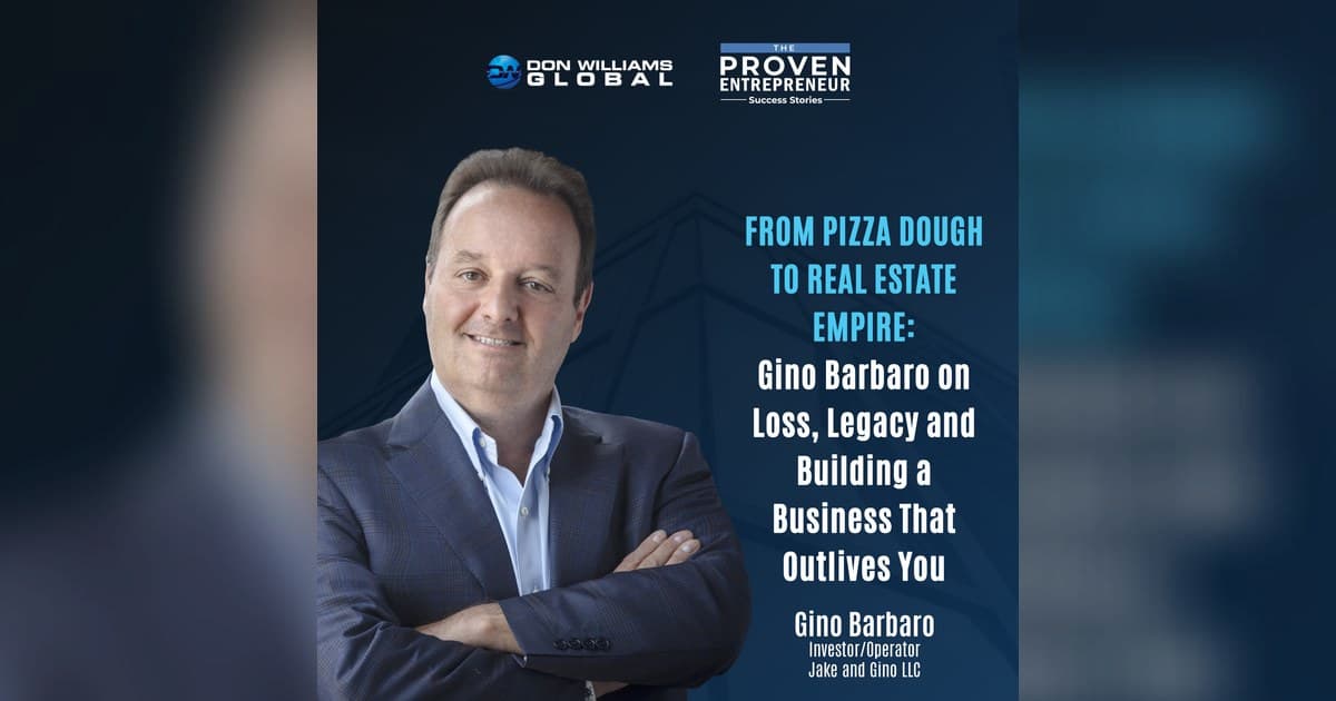 Gino Barbaro discute luto, legado e imobiliário no podcast The Proven Entrepreneur