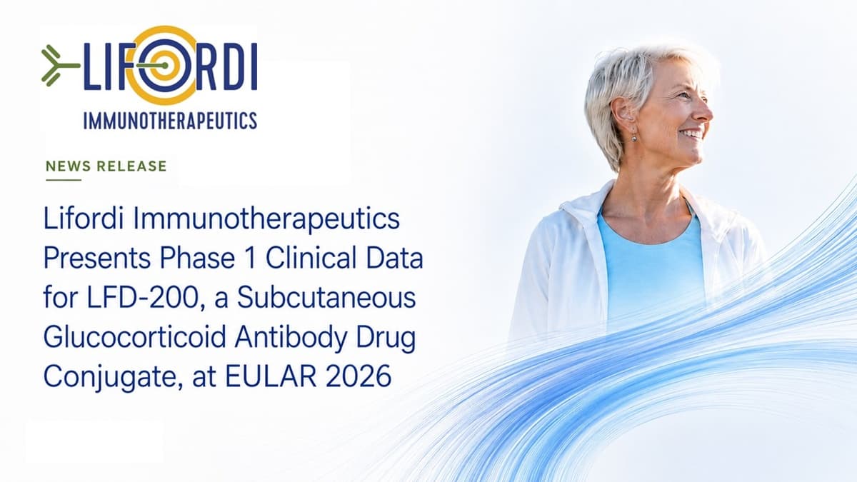 Lifordi Immunotherapeutics Reporta Dados Positivos da Fase 1 para LFD-200, um ADC Subcutâneo de Glicocorticoide, no EULAR 2026