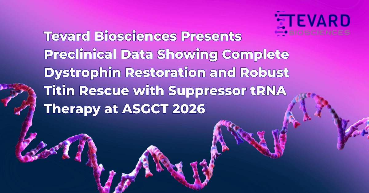 Tevard Biosciences Relata Restauração Completa de Distrofina e Resgate Robusto de Titina com Terapia de tRNA Supressor no ASGCT 2026