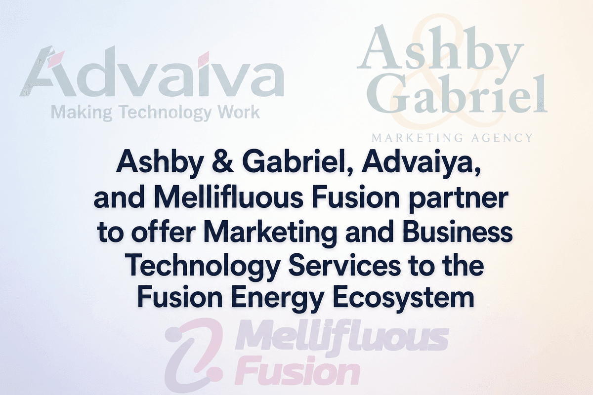 Ashby & Gabriel, Advaiya e Mellifluous Fusion fazem parceria para fornecer serviços de marketing e tecnologia de negócios ao ecossistema de energia de fusão