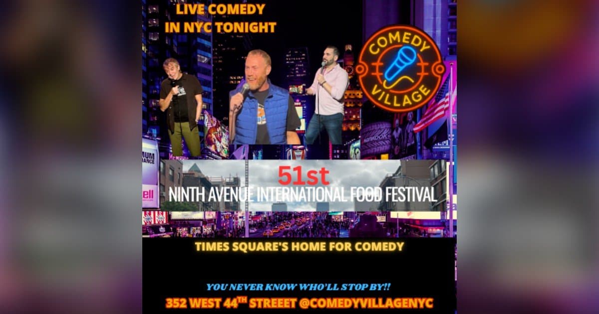 Comedy Village Leva Show de Comédia ao Vivo ao Festival Internacional de Comida da Nona Avenida em Times Square e Hell's Kitchen